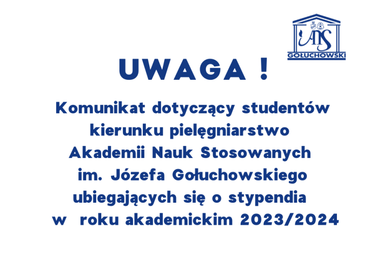 Komunikat dotyczący studentów kierunku pielęgniarstwo Akademii Nauk Stosowanych im. Józefa Gołuchowskiego ubiegających się o stypendia w roku akademickim 20232024